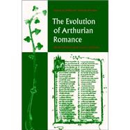 The Evolution of Arthurian Romance: The Verse Tradition from ChrÃ©tien to Froissart