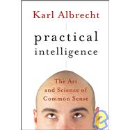 Practical Intelligence The Art and Science of Common Sense