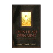 Open Heart, Open Mind Practical Lessons in Loving Your Life