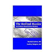 The Bedford Murder; An Evidence-Based Clinical Mystery