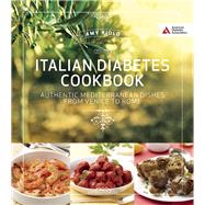Italian Diabetes Cookbook Delicious and Healthful Dishes from Venice to Sicily and Beyond