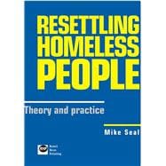 Resettling homeless people Theory and practice