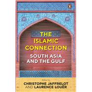 The Islamic Connection South Asia And The Gulf