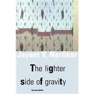 The Lighter Side of Gravity