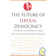 The Future of Liberal Democracy; Thomas Jefferson and the Contemporary World
