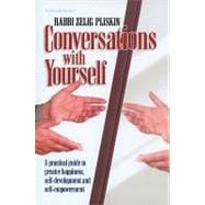 Conversations with Yourself : A Practical Guide to Greater Happiness, Self-Development and Self-Empowerment