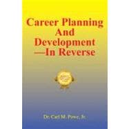 Career Planning and Development--in Reverse