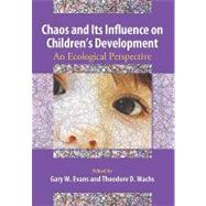 Chaos and Its Influence on Children's Development