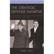 The Strategic Defense Initiative Ronald Reagan, NATO Europe, and the Nuclear and Space Talks, 1981–1988