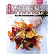 Digital Wedding Photography: Art, Business & Style