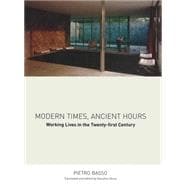 Modern Times, Ancient Hours Working Lives in the Twenty-First Century