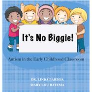 No Biggie Autism In the Early Childhood Classroom