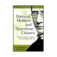 Disloyal Mothers and Scurrilous Citizens