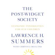The Post-Widget Society Economic Possibilities for Our Children