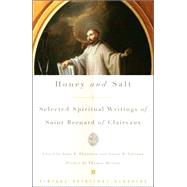 Honey and Salt Selected Spiritual Writings of Bernard of Clairvaux