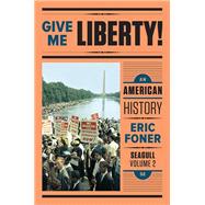 Give Me Liberty!: An American History (Vol. 2)