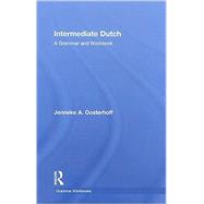 Intermediate Dutch: A Grammar and Workbook