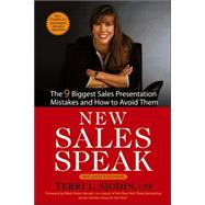 New Sales Speak : The 9 Biggest Sales Presentation Mistakes and How to Avoid Them