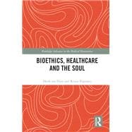 Bioethics, Healthcare and the Soul