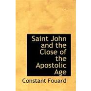Saint John and the Close of the Apostolic Age