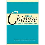 Using Chinese: A Guide to Contemporary Usage