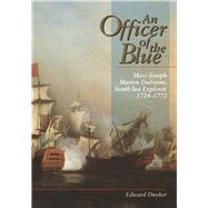An Officer of the Blue Marc-Joseph Marion Dufresne, South Sea Explorer 1724–1772