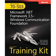 MCTS Self-Paced Training Kit (Exam 70-503) Microsoft .NET Framework 3.5 Windows Communication Foundation