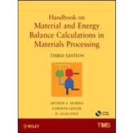 Handbook on Material and Energy Balance Calculations in Material Processing, Includes CD-ROM