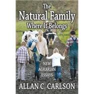 The Natural Family Where it Belongs: New Agrarian Essays