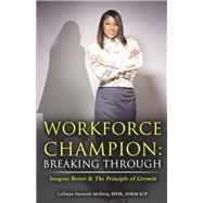 Workforce Champion: Breaking Through Imagine Better & The Principle of Growth