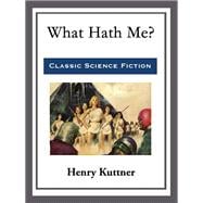 What Hath Me?,9781682995655