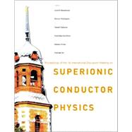 Superionic Conductor Physics: Proceedings of the 1st International Discussion Meeting on