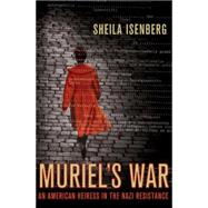 Muriel's War An American Heiress in the Nazi Resistance