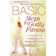 Basic Steps To Godly Fitness