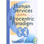 Human Services and the Afrocentric Paradigm