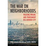 The War on Neighborhoods