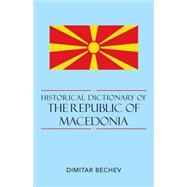Historical Dictionary of the Republic of Macedonia
