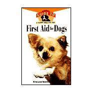 First Aid For Dogs An Owner's Guide to a Happy Healthy Pet