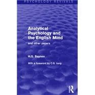 Analytical Psychology and the English Mind: And Other Papers