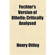 Fechter's Version of Othello: Critically Analysed