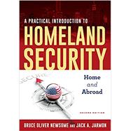 A Practical Introduction to Homeland Security Home and Abroad
