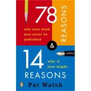 78 Reasons Why Your Book May Never Be Published And 14 Reasons Why It Just Might