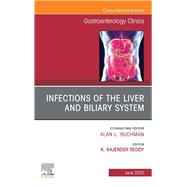 Infections of the Liver and Biliary System, an Issue of Gastroenterology Clinics of North America