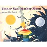 Father Sun, Mother Moon