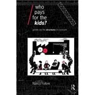 Who Pays for the Kids?: Gender and the Structures of Constraint