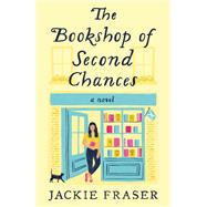The Bookshop of Second Chances A Novel