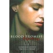 Blood Promise: A Vampire Academy Novel