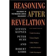 Reasoning After Revelation: Dialogues In Postmodern Jewish Philosophy