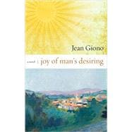 Joy of Man's Desiring A Novel
