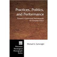 Practices, Politics, and Performance
